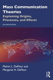 Mass Communication Theories Explaining Origins Processes and Effects Reader