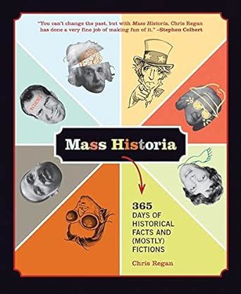 Mass Historia 365 Days of Historical Facts and Mostly Fictions Doc