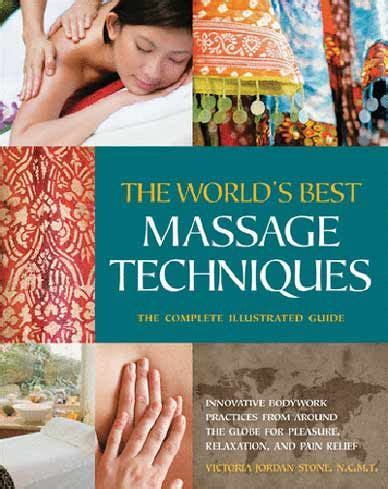 Massage The Best Massage Techniques From Around The World Massage Techniques and Massage Therapies from Around PDF