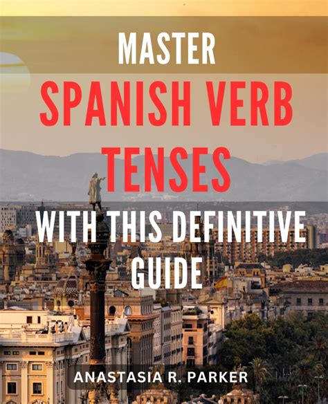 Master Irregular Verbs: The Ultimate Guide to Enhance Your Spanish Fluency