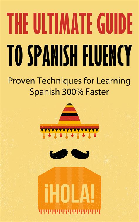 Master Practicing Spanish: Your Ultimate Guide to Achieving Spanish Fluency