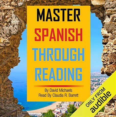 Master Spanish Through Reading From Elementary to Intermediate Boost your vocabulary with over 290 new words and phrases Kindle Editon