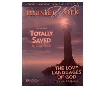 Master Work Summer 2006 Lessons From Totally Saved and The Love Languages of God Reader