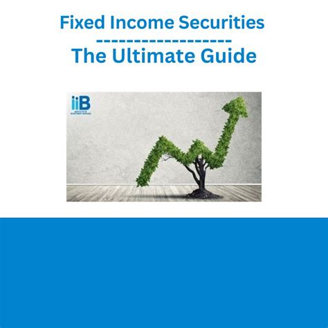 Master the Art of Fixed Income Securities: Your Guide to Guaranteed Returns