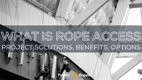 Master the Art of Rope Access: A Comprehensive Guide to Optimizing Safety and Efficiency