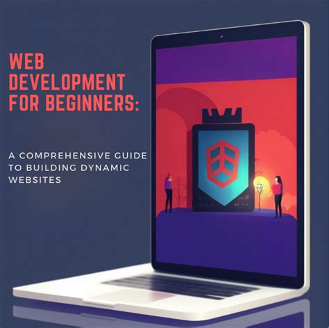 Master the Art of Website Programming: A Comprehensive Guide to Building Dynamic Websites