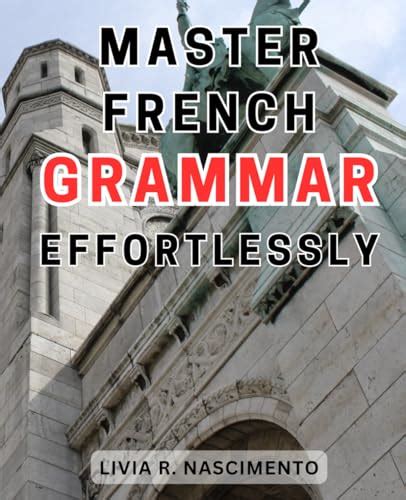 Master the Tableaux des Grammes: Unlock the Secrets of French Grammar