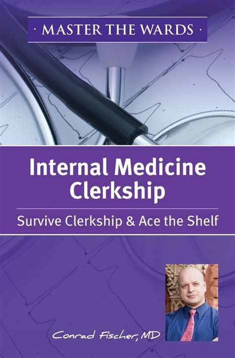 Master the Wards Internal Medicine Clerkship Survive Clerkship and Ace the Shelf 2nd Edition PDF