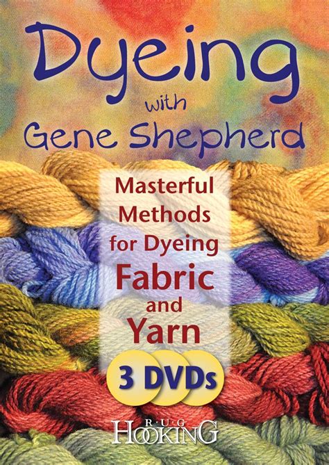 Masterful Methods for Dyeing Fabric and Yarn Reader