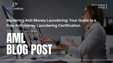 Mastering AML/KYC Compliance through Certification Courses: A Comprehensive Guide