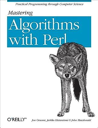 Mastering Algorithms with Perl Practical Programming Through Computer Science Reader