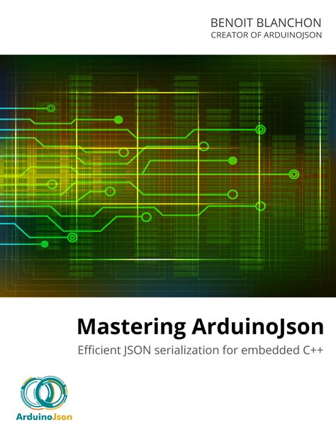 Mastering ArduinoJson Efficient JSON serialization for embedded C Reader