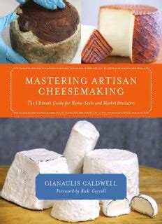 Mastering Artisan Cheesemaking Home Scale Producers Epub