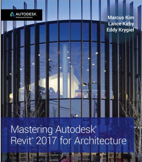 Mastering Autodesk Revit 2017 for Architecture Doc