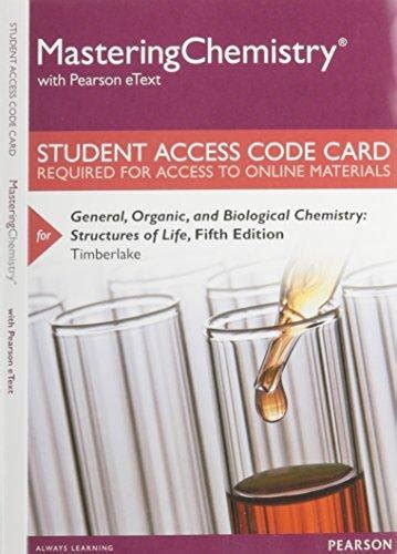 Mastering Chemistry with Pearson eText Standalone Access Card for Chemistry An Introduction to General Organic and Biological Chemistry 13th Edition Reader