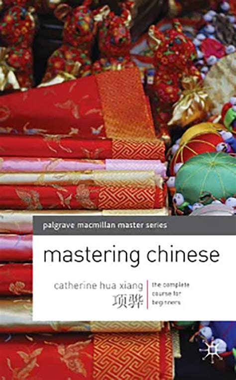 Mastering Chinese: The complete course for beginners Palgrave Master Series Languages Ebook PDF