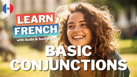 Mastering Conjunctions in French: The Secret Weapon to Flawless Sentences