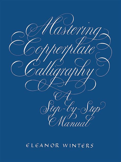 Mastering Copperplate Calligraphy A Step-by-Step Manual Lettering Calligraphy Typography Kindle Editon