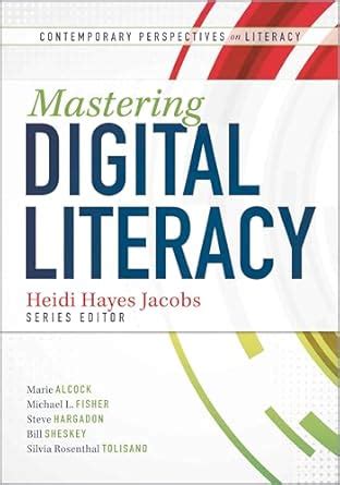 Mastering Digital Literacy Contemporary Perspectives on Literacy Reader