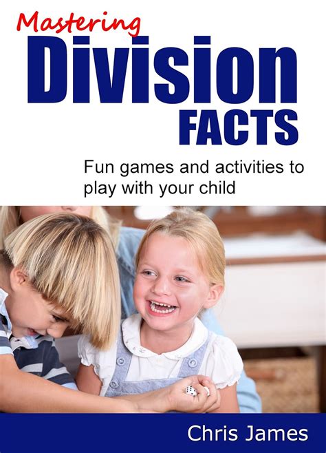 Mastering Division Facts fun games and activities to play with your child Kindle Editon