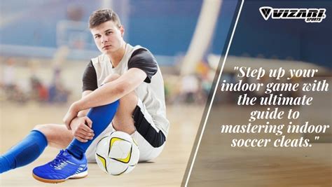 Mastering Indoor Cleats: A Comprehensive Guide to Enhance Your Performance