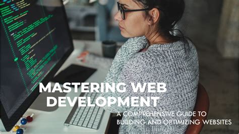 Mastering Web Development: A Comprehensive Guide