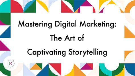 Mastering the Art of Captivating Storytelling: A Step-by-Step Guide Inspired by Julia Rivington