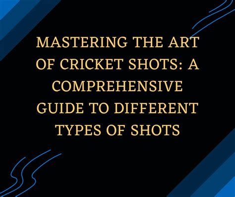 Mastering the Art of Cricket: A Comprehensive Guide