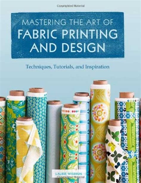 Mastering the Art of Fabric Printing and Design Kindle Editon