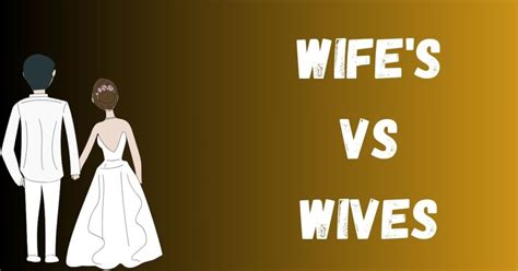 Mastering the Art of Grammatical Distinction: Wife's vs Wifes