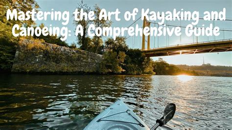 Mastering the Art of Kayaking with Kaybrookee: A Comprehensive Guide