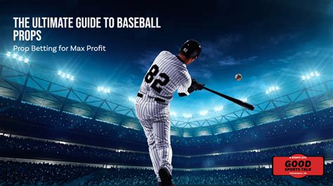 Mastering the Art of MLB Prop Bets: Unlocking Hidden Value and Maximizing Returns