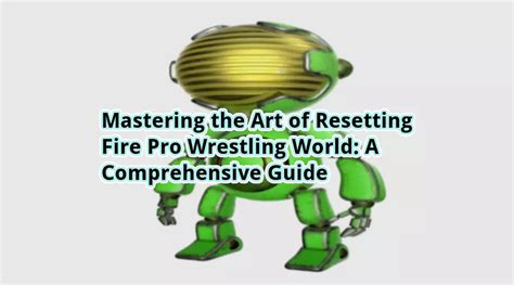 Mastering the Art of Professional Wrestling: A Comprehensive Guide to Crushing Your Opponents