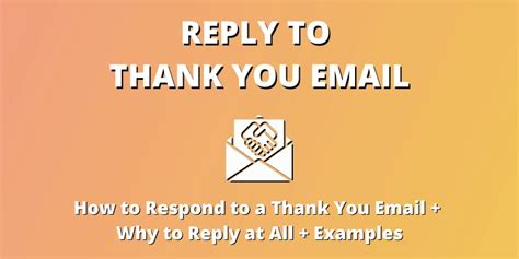 Mastering the Art of the Reply to Thank You Email: A Comprehensive Guide