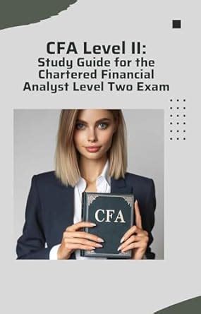 Mastering the CFA Level II: A Comprehensive Guide