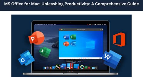 Mastering the Mac: A Comprehensive Guide to Unleashing Your Productivity