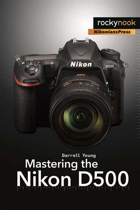 Mastering the Nikon D500