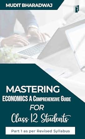 Mastering the Nuances of Economics: A Comprehensive Guide