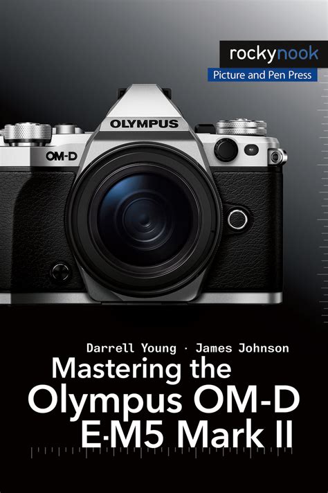 Mastering the Olympus OM-D E-M5 Mark II Epub