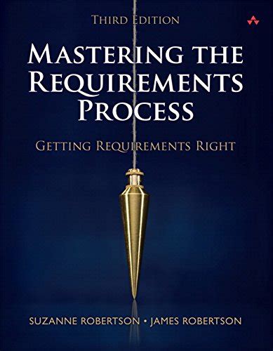 Mastering the Requirements Process Getting Requirements Right 3rd Edition Kindle Editon