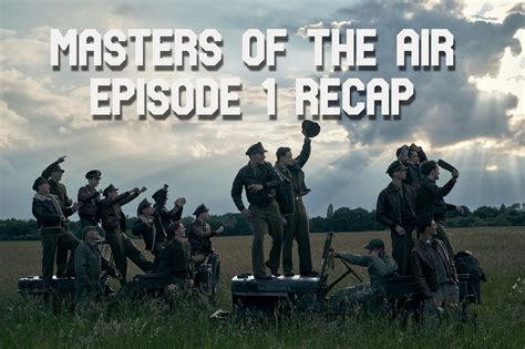 Masters of the Air Episode 1 Recap: B-17s Over Berlin