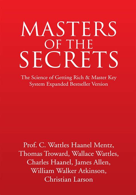 Masters of the Secrets Expanded The Science of Getting Rich and the Master Key System Bestseller Version Think and Grow Rich with the Powers of Th Epub