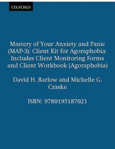 Mastery of Your Anxiety and Panic MAP-3 Monitoring Forms for Agoraphobia Treatments That Work Epub