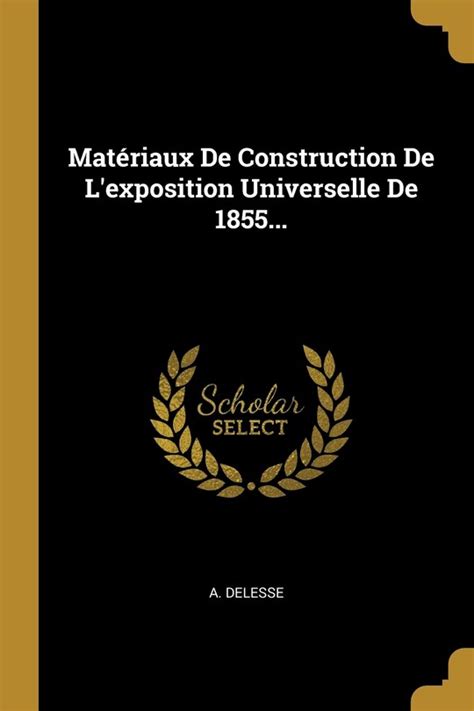 Mat Riaux de Construction de LExposition Universelle de 1855... Reader