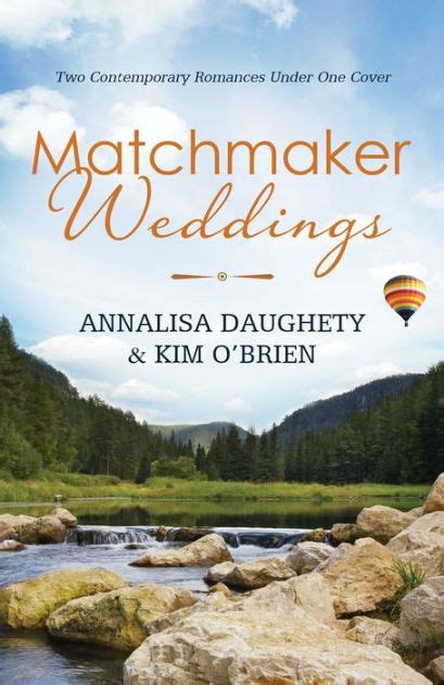 Matchmaker Weddings Two Contemporary Romances Under One Cover Brides and Weddings Reader