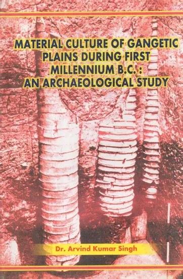 Material Culture of Gangetic Plains During First Millennium B.C. An Archaeological Study Kindle Editon
