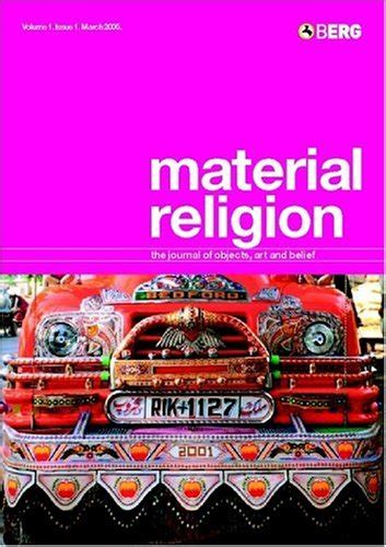 Material Religion: Volume 1 Issue 1 The Journal of Objects, Art and Belief PDF