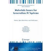 Materials Issues for Generation IV Systems Status, Open Questions and Challenges Proceedings of the Kindle Editon