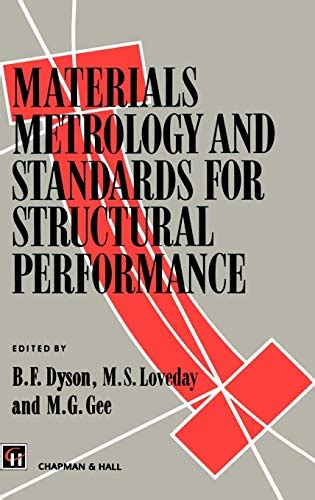 Materials Metrology and Standards for Structural Performance 1st Edition Reader