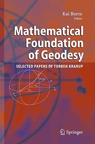 Mathematical Foundation of Geodesy Selected Papers of Torben Krarup 1st Edition Reader